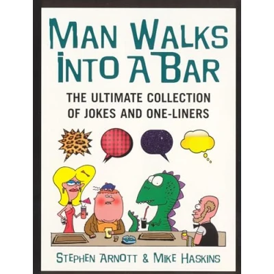 Image of Man Walks Into A Bar: The Ultimate Collection of Jokes and One Liners