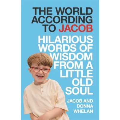 Image of The World According to Jacob: Hilarious Words of Wisdom from a Little Old Soul