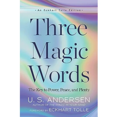 Image of Three Magic Words: The Key to Power, Peace, and Plenty