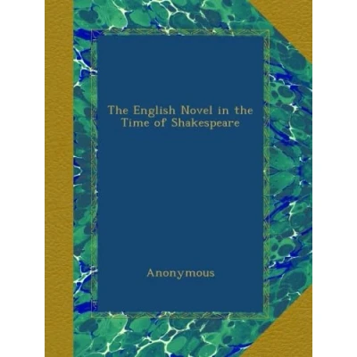Image of the English Novel in Time of Shakespeare