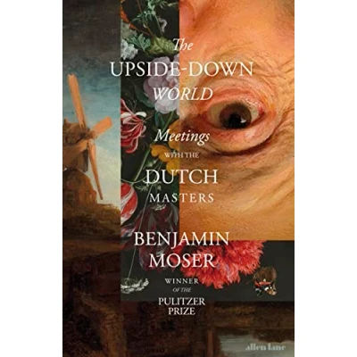 Image of the Upside Down World: Meetings with Dutch Masters