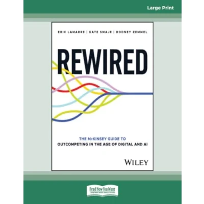 Image of Rewired: the McKinsey Guide to Outcompeting in Age of Digital and AI