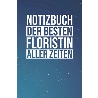 Image of Notizbuch Der Besten Floristin Aller Zeiten: Tolles Geschenk für Floristinnen I Notizbuch, 120 linierte Seiten Format 6x9 Zoll, DIN A5 Soft Cover matt