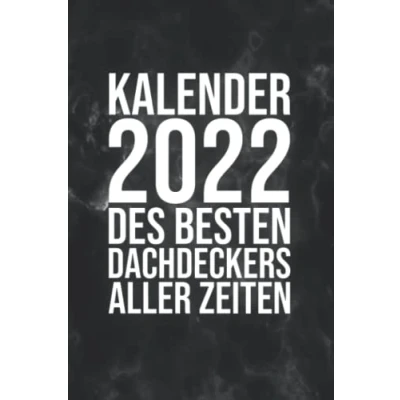 Image of Kalender 2022 Des Besten Dachdeckers Aller Zeiten: Jahresplaner für einen Dachdecker I Januar Dezember Format 6x9 Zoll, DIN A5 Soft Cover matt