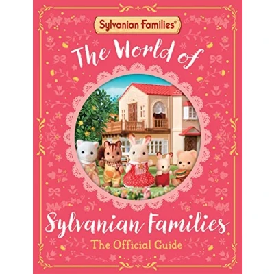 Image of the World of Sylvanian Families Official Guide: Perfect Gift for Fans Bestselling Collectable Toy