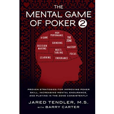 Image of The Mental Game of Poker 2: Proven Strategies For Improving Skill, Increasing Endurance, and Playing In Zone Consistently