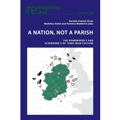 Image of A Nation, not Parish: The Homewhere s and Elsewhere of 1930s Irish Culture: 138