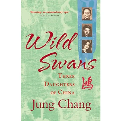 Image of Wild Swans: Three Daughters of China One the Sunday Times Top 100 Bestselling Books Past 50 Years