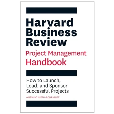 Image of Harvard Business Review Project Management Handbook: How to Launch, Lead, and Sponsor Successful Projects